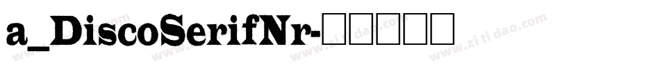 a_DiscoSerifNr字体转换