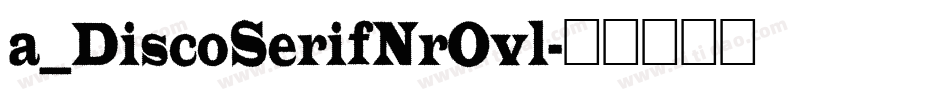a_DiscoSerifNrOvl字体转换