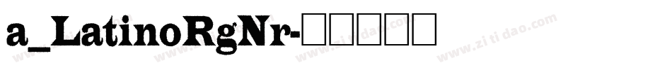 a_LatinoRgNr字体转换