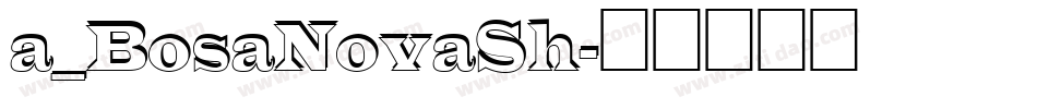 a_BosaNovaSh字体转换