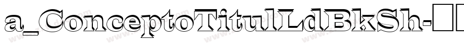 a_ConceptoTitulLdBkSh字体转换