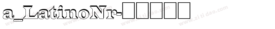 a_LatinoNr字体转换