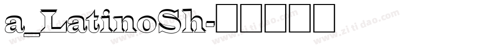 a_LatinoSh字体转换