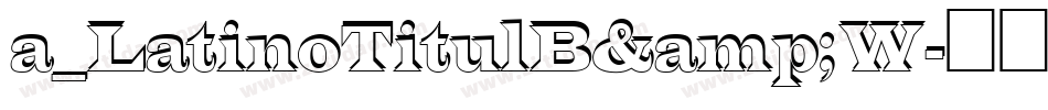 a_LatinoTitulB&W字体转换