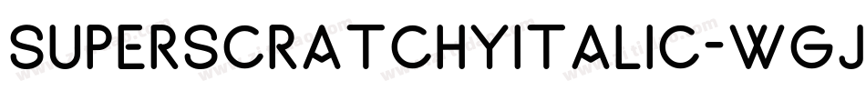 SuperscratchyItalic-WGJv字体转换