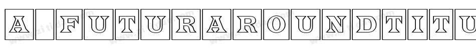 a_FuturaRoundTitulCm字体转换