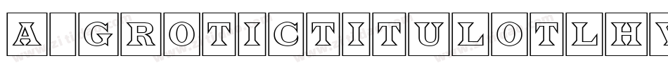 a_GroticTitulOtlHv字体转换