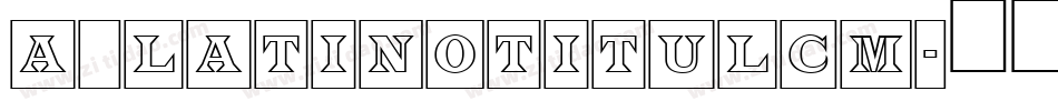 a_LatinoTitulCm字体转换