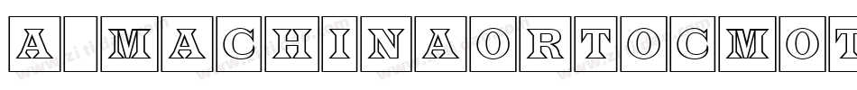 a_MachinaOrtoCmOtl字体转换