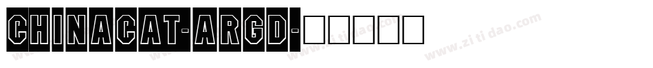 Chinacat-ARGD字体转换