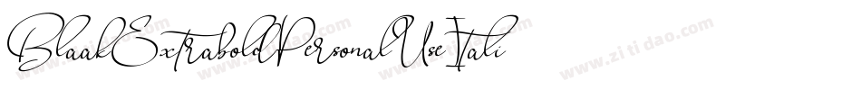 BlaakExtraboldPersonalUseItalic-5ZvG字体转换 BlaakExtraboldPersonalUseItalic-5ZvG字体转换