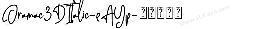 Oramac3DItalic-eAYp字体转换