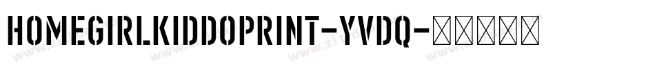 Homegirlkiddoprint-Yvdq字体转换