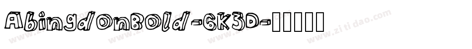 AbingdonBold-6K3D字体转换