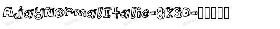 AjayNormalItalic-8K3D字体转换
