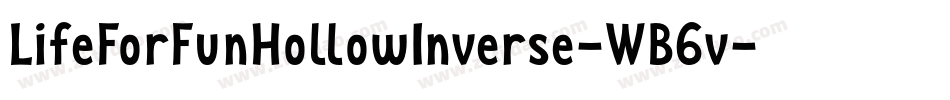 LifeForFunHollowInverse-WB6v字体转换