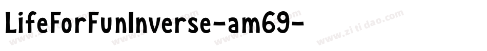 LifeForFunInverse-am69字体转换