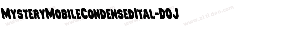 MysteryMobileCondensedItal-DOJOm字体转换