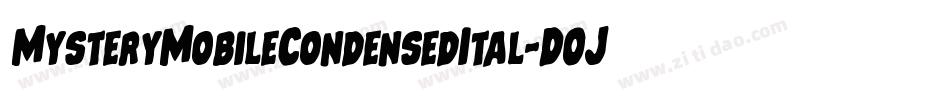 MysteryMobileCondensedItal-DOJOm字体转换