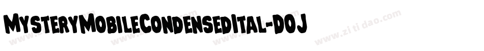 MysteryMobileCondensedItal-DOJOm字体转换