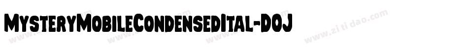 MysteryMobileCondensedItal-DOJOm字体转换
