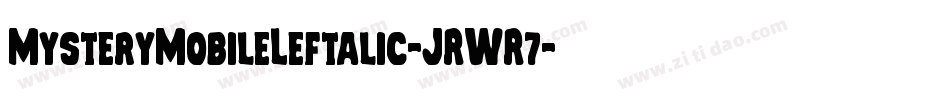 MysteryMobileLeftalic-JRWR7字体转换