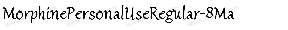 MorphinePersonalUseRegular-8ManZ字体转换 MorphinePersonalUseRegular-8ManZ字体转换