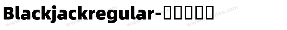 Blackjackregular字体转换