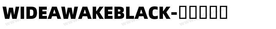 WIDEAWAKEBLACK字体转换