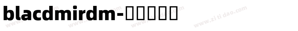 blacdmirdm字体转换