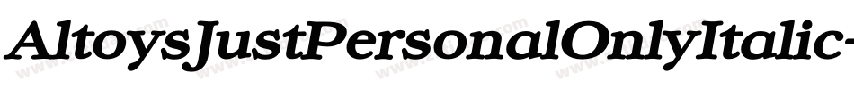 AltoysJustPersonalOnlyItalic-Elxz字体转换
