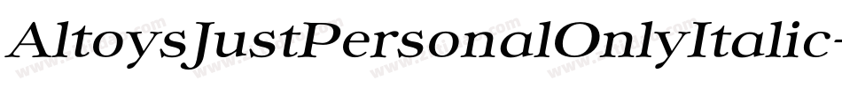 AltoysJustPersonalOnlyItalic-Elxz字体转换