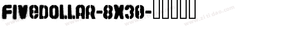 Fivedollar-8x30字体转换