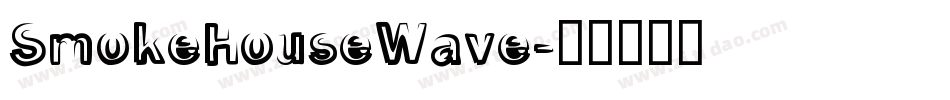 SmokeHouseWave字体转换