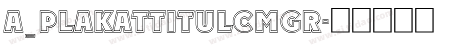 a_PlakatTitulCmGr字体转换