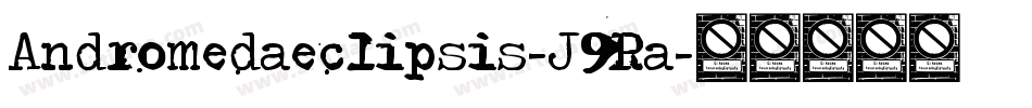 Andromedaeclipsis-J9Ra字体转换