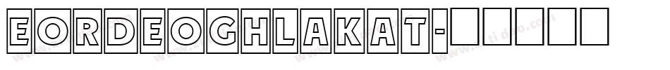 Eordeoghlakat字体转换