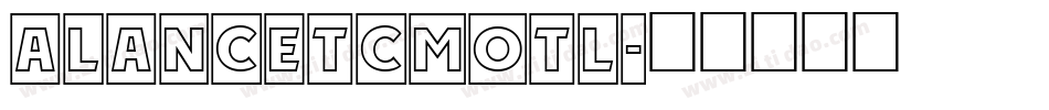 aLancetCmOtl字体转换
