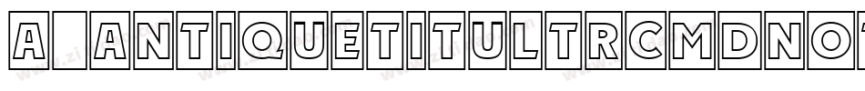 a_AntiqueTitulTrCmDnOtl字体转换