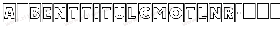 a_BentTitulCmOtlNr字体转换