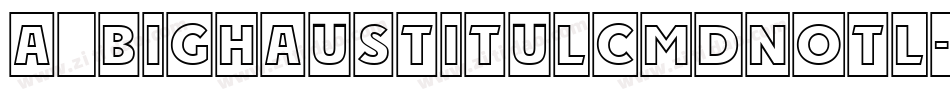 a_BighausTitulCmDnOtl字体转换