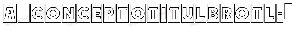 a_ConceptoTitulBrOtl字体转换