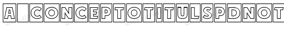 a_ConceptoTitulSpDnOtl字体转换