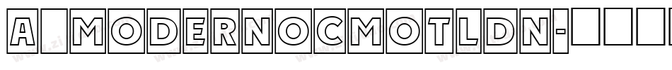 a_ModernoCmOtlDn字体转换