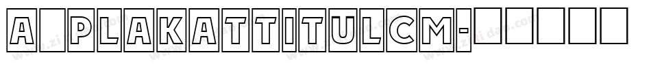 a_PlakatTitulCm字体转换