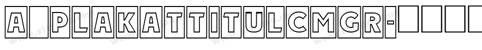 a_PlakatTitulCmGr字体转换