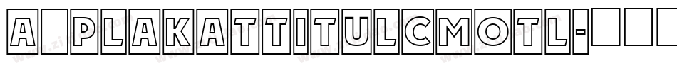 a_PlakatTitulCmOtl字体转换