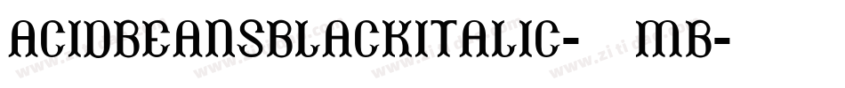 AcidBeansBlackitalic-54MB字体转换