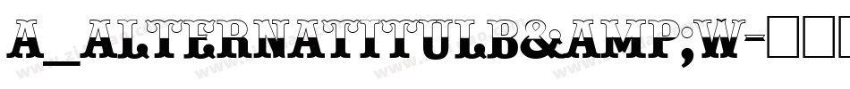 a_AlternaTitulB&W字体转换
