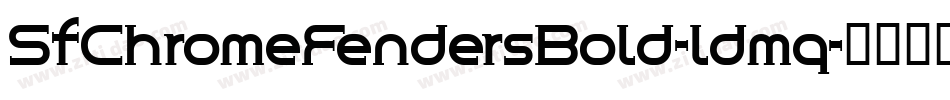 SfChromeFendersBold-ldmq字体转换 SfChromeFendersBold-ldmq字体转换